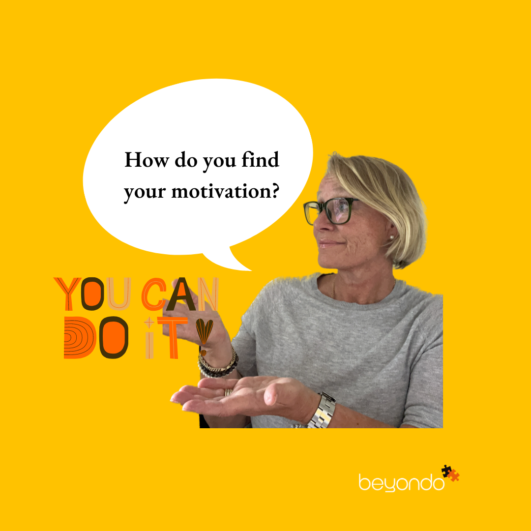 Find your motivation - you can do it